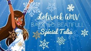 {LoliRock AMV} - Talia - Back To Beatifull || Dream of LoliRock