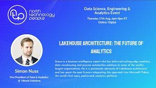 Simon Nuss, VP of Data & Analytics, Hitachi Solutions - Lakehouse Architecture: Future of Analytics