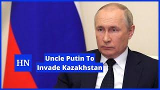 Uncle Putin To Invade Kazakhstan | Hint News