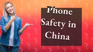 Does China check your phone?