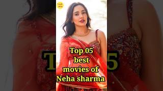 top five best movies of neha sharma #shorts #nehasharma #youtubeshorts