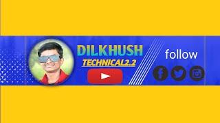 DILKHUSH TECHNICAL