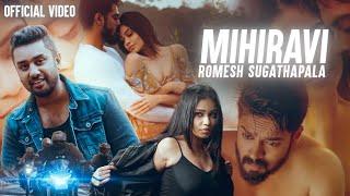 MIHIRAVI | Romesh Sugathapala | Official Video |  (මිහිරාවී)