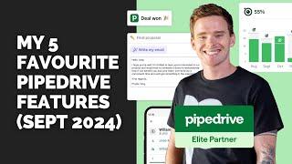 My 5 favourite Pipedrive features (Sept 2024)