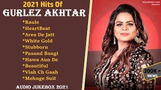 2021 Hits Of GURLEZ AKHTAR | Audio Jukebox 2021 | All Hits Songs Of Gurlez Akhtar |Masterpiece A Man