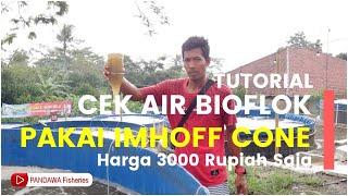 Tutorial Cek Flok Air Bioflok Dengan Imhoff Cone Buatan