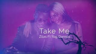 Rajj Danielz - Take Me [ ft Zilas]