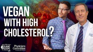 Do Some Vegans Have Naturally High Cholesterol? | Dr. Neal Barnard Live Q&A - Exam Room Podcast