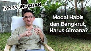 Modal Habis dan Bangkrut, Harus Gimana?  - #TanyaJuragan Episode 6