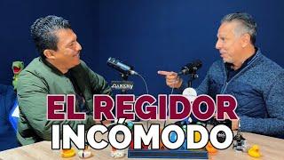 El regidor incómodo