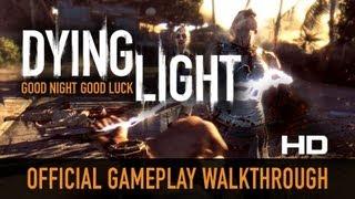 Dying Light - 12-Minute Gameplay Walkthrough - HD 1080p