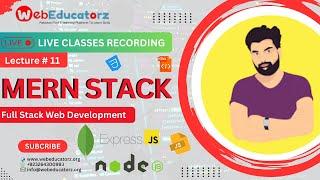  Live Class - MERN Stack Development Course - Lecture # 11 - Hindi/Urdu - Asad Mukhtar