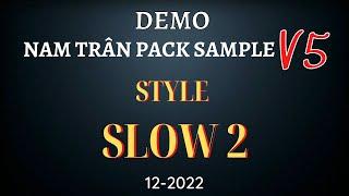 DEMO STYLE " SLOW 2 " - V5 | YAMAHA PACK SAMPLE NAM TRÂN