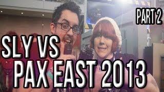 SlyFox vs. PAX East 2013 Part 2 "The Conclusion"