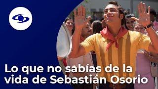 Gustos, amores ocultos y otras curiosidades que seguro no sabías de la vida de Sebastián Osorio