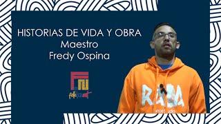 FREDY OSPINA - HISTORIAS DE VIDA Y OBRA -  - Diálogos de Saberes, Facatativá