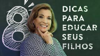 8 dicas para educar seus filhos - Cris Poli (Supernanny)