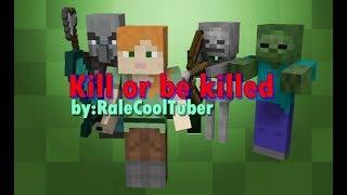 Kill or Be Killed (Minecraft Machinima)