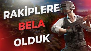 RAKİPLERE BELA OLDUK / PUBG Mobile