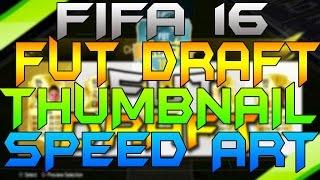 Fifa 16 FUT Draft Thumbnail Speed Art