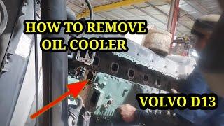 HOW TO REMOVE OIL COOLER VOLVO D13 ,, PROBLEM WATER LEAKING /LEGUID VLOG