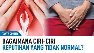 Ciri-Ciri Keputihan Yang Normal dan Yang Tidak Normal | Kata Dokter