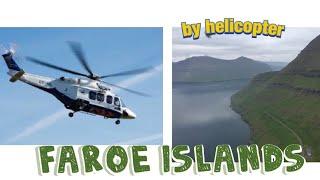 FAROE ISLANDS by helicopter from Klaksvik to the capital Torshavn-Visit Faroe Islands