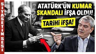 Yılmaz Özdil'den Tarihi İfşa! Atatürk'ün Kumar Skandalını İfşa Etti!