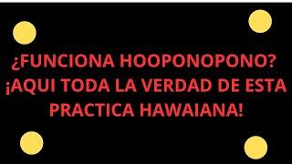 ¿hooponopono funciona?toda la verdad de esta practica hawaiana