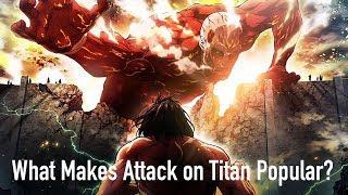 What Makes Attack on Titan Popular?