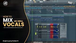 (Part 1) How to Approach Mixing UK Drill Vocals | FL Studio 20