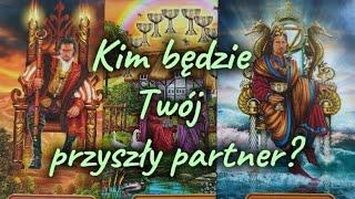 Kim będzie Twój przyszły partner?️ Tarot