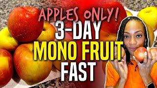 3-Day Mono Fruit Fast - Apples ONLY! Weight Loss Results