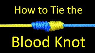 How to Tie a Blood Knot for Fishing (Main Line to Leader Connection Knot)