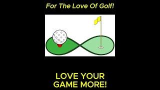 WELCOME TO For the Love of Golf!