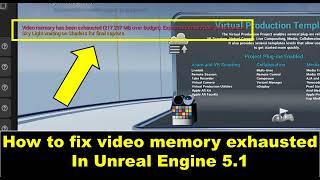 how to fix video memory exhausted in unreal engine 5  | unreal engine tutorial || ue5