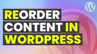 Reorder Any Type of Content in WordPress Easily | Order Reorder WordPress Content