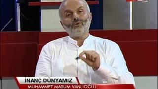 İNANÇ DÜNYASI MUHAMMET MASUM VANLIOĞLU