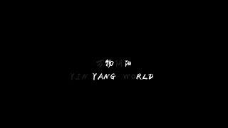 Poetic Documentary - "万物阴阳" "Yin Yang World"