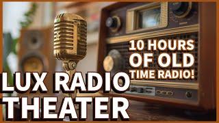 Legendary Drama: LUX Theater Old Time Radio Marathon