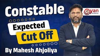 POLICE CONSTABLE Expected Cut Off By Mahesh Ahjoliya LIVE@10:30PM #gyanacademy #constable #cutoff