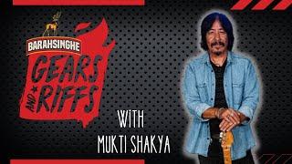 Barahsinghe Gears & Riffs w/ Mukti Shakya