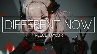 Nightcore - Different Now (Reece Taylor)