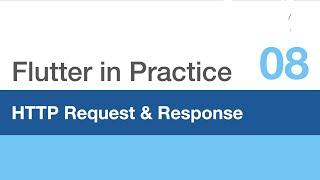 Flutter in Practice - E08: HTTP Request & Response