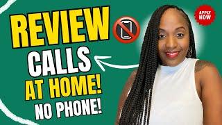  NO PHONE! REVIEW CALLS AT HOME! WORK FROM HOME JOB 2025