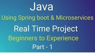 java Spring boot Real time project Part-1 | spring data jpa, spring MVC, microservices , core java|