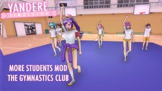 More Students Mod.  "The Gymnastics Club" Progress report  - Yandere Simulator