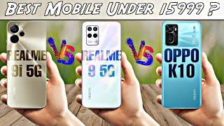 Realme 9i 5G Vs Oppo K10 Vs Realme 9 5G