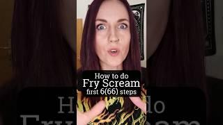 How to do Fry Scream. First 6(66) steps.