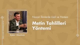 Ejder Okumuş I Metin Tahlilleri Yöntemi